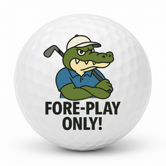 Cartoon crocodile golfer crossing his arms with a golf club over his shoulder and the text Fore Play Only on a white golf ball.