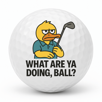 Grumpy duck golfer holding a club with the text What Are Ya Doing Ball printed on a novelty golf ball.