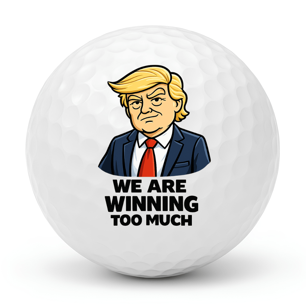 MAGA Mayhem golf ball with We Are Winning Too Much design