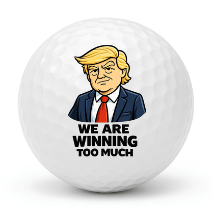 MAGA Mayhem golf ball with We Are Winning Too Much design