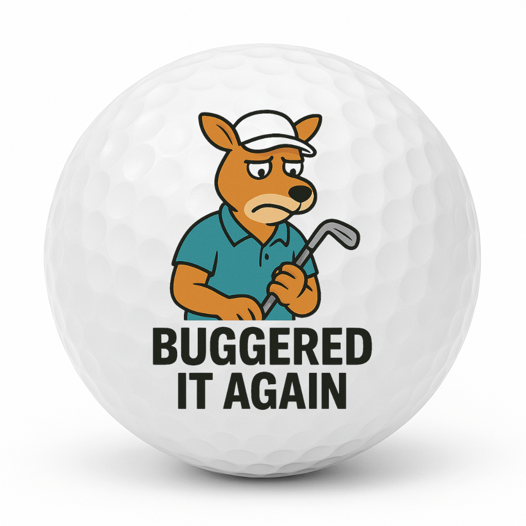Cartoon kangaroo golfer looking frustrated holding a club with the text Buggered It Again on a white golf ball.