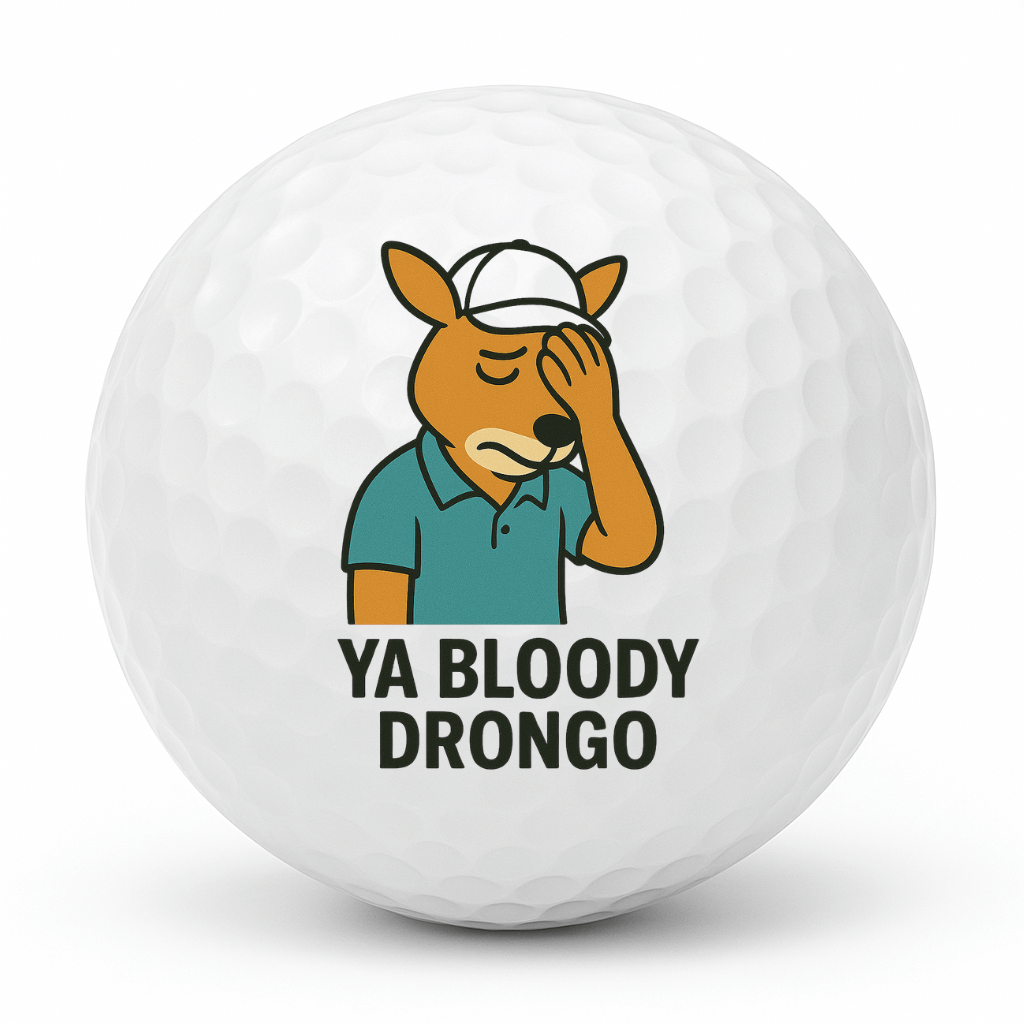 Cartoon kangaroo golfer facepalming with the text Ya Bloody Drongo on a white golf ball.
