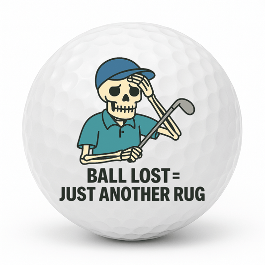 Cartoon skeleton golfer holding a club and wiping his brow with the text Ball Lost Just Another Rug on a white golf ball.